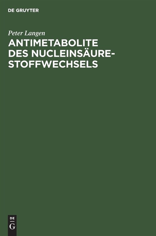 Antimetabolite Des Nucleins?re-Stoffwechsels: Biochemische Grundlagen Der Wirkung (Hardcover, Reprint 2021)