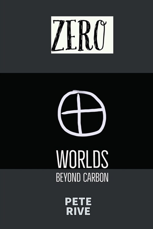Zero: Worlds Beyond Carbon (Paperback)
