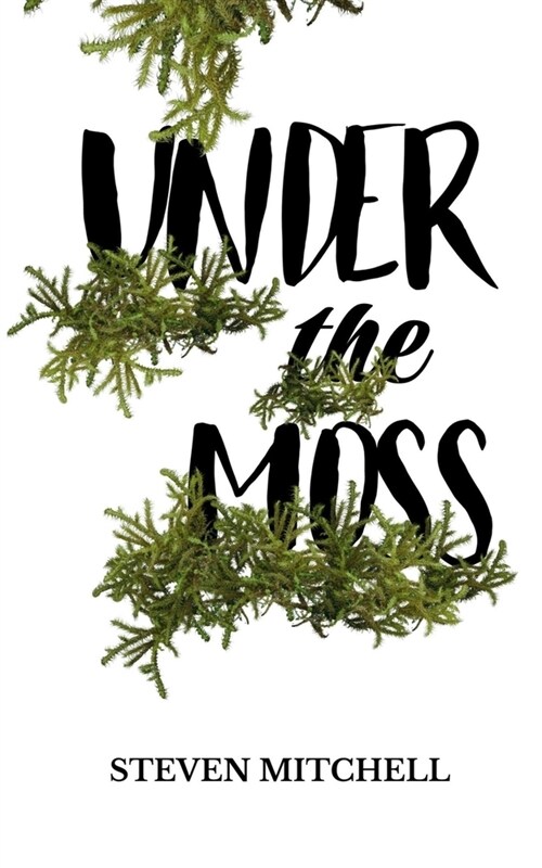 Under the Moss (Paperback)