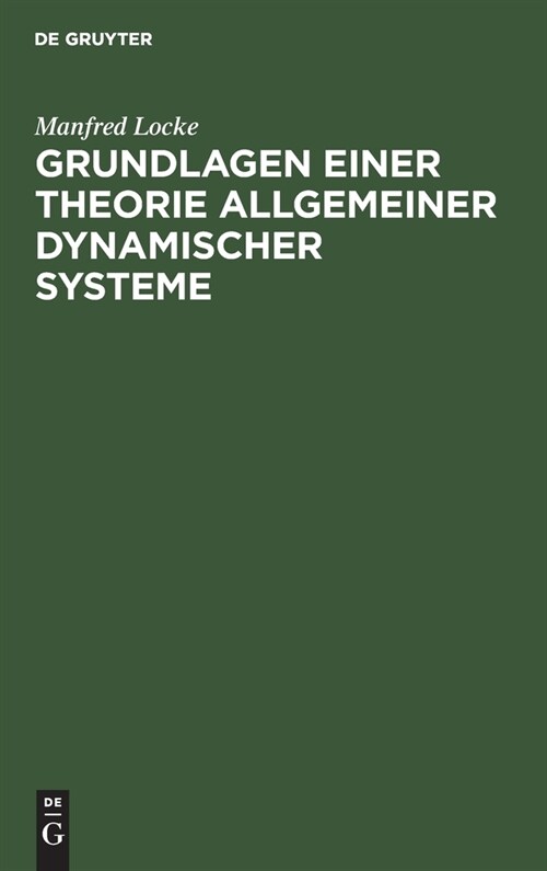 Grundlagen einer Theorie allgemeiner dynamischer Systeme (Hardcover, Ruckent.: Allge)