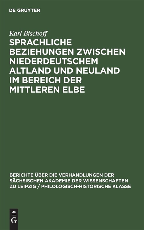 Sprachliche Beziehungen zwischen Niederdeutschem Altland und Neuland im Bereich der Mittleren Elbe (Hardcover, Reprint 2021)