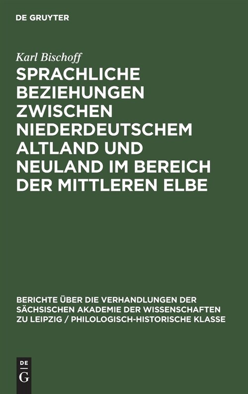 Sprachliche Beziehungen zwischen Niederdeutschem Altland und Neuland im Bereich der Mittleren Elbe (Hardcover, Reprint 2021)