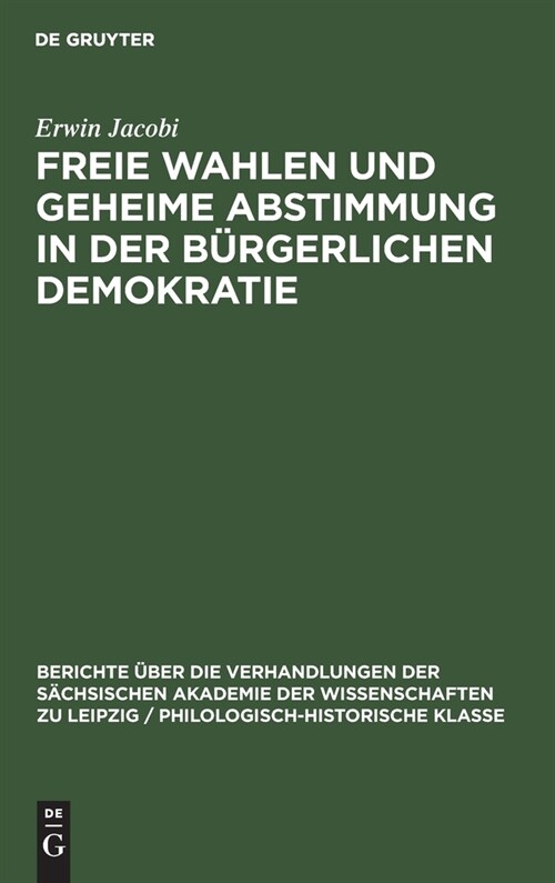 Freie Wahlen und Geheime Abstimmung in der b?gerlichen Demokratie (Hardcover, Reprint 2021)