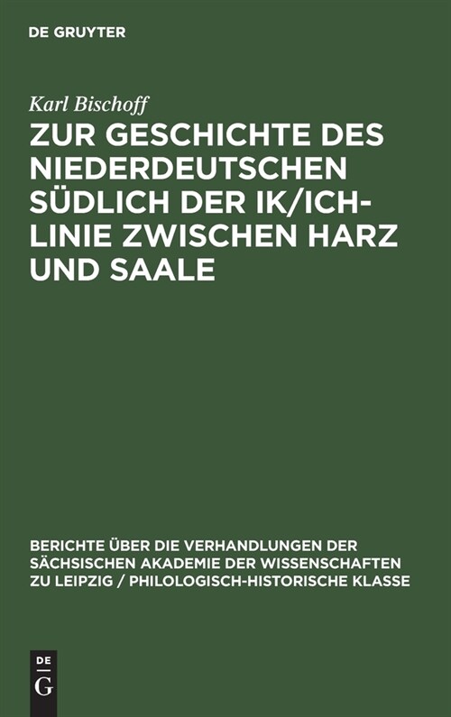 Zur Geschichte des Niederdeutschen s?lich der Ik/Ich-Linie zwischen Harz und Saale (Hardcover, Reprint 2021)