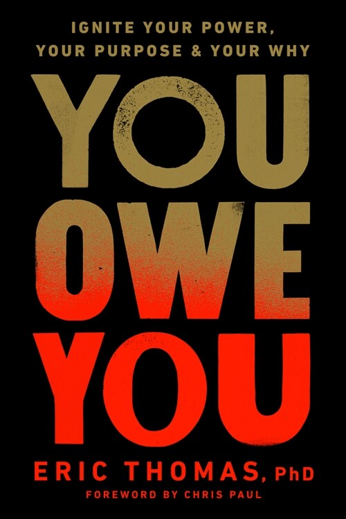 You Owe You: Ignite Your Power, Your Purpose, and Your Why (Hardcover)