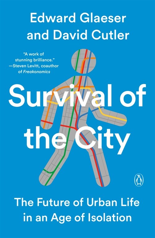 Survival of the City: The Future of Urban Life in an Age of Isolation (Paperback)