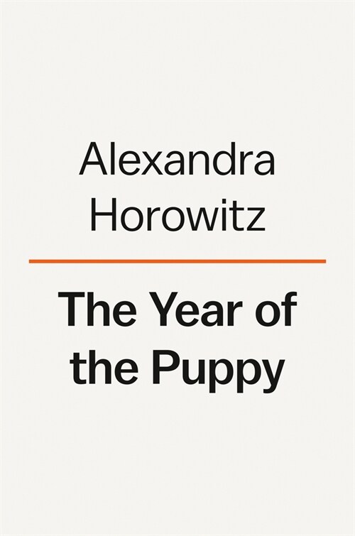 The Year of the Puppy: How Dogs Become Themselves (Hardcover)