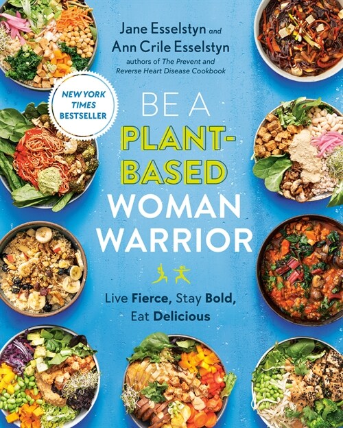 Be a Plant-Based Woman Warrior: Live Fierce, Stay Bold, Eat Delicious: A Cookbook (Paperback)