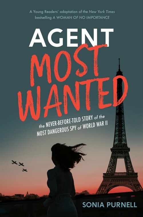 Agent Most Wanted: The Never-Before-Told Story of the Most Dangerous Spy of World War II (Hardcover)