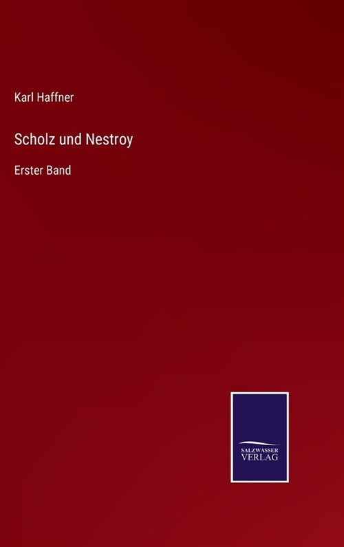 Scholz und Nestroy: Erster Band (Hardcover)