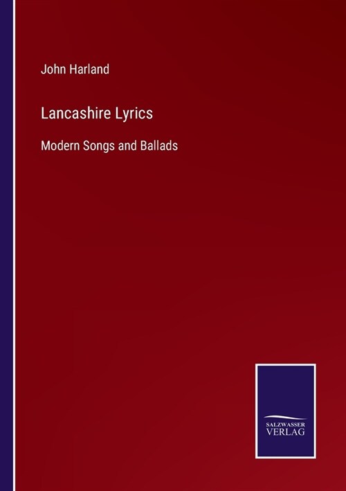 Lancashire Lyrics: Modern Songs and Ballads (Paperback)