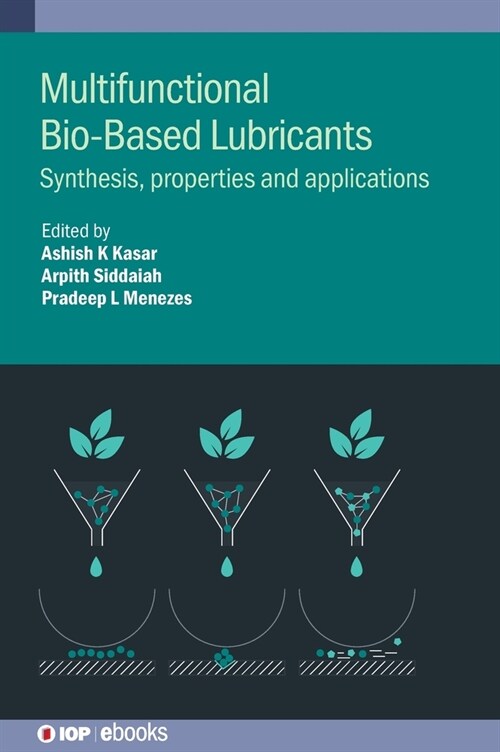 Multifunctional Bio-based Lubricants : Synthesis, Properties and Applications (Hardcover)
