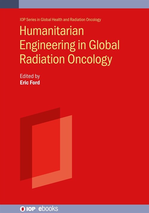 Humanitarian Engineering for Global Oncology (Hardcover)