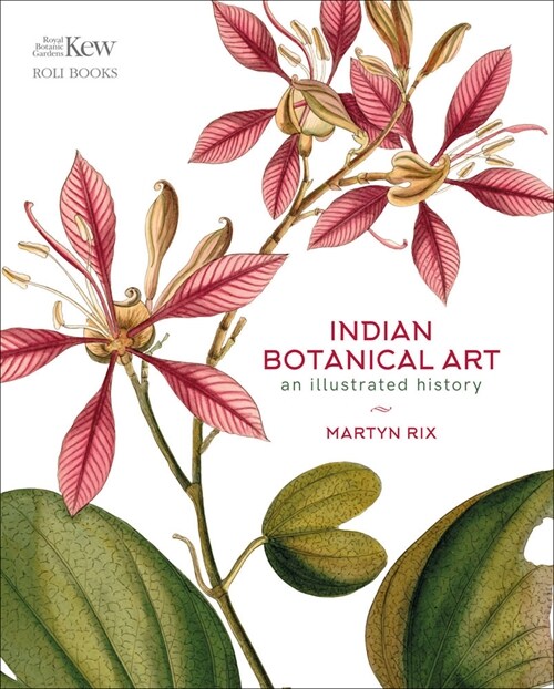 Indian Botanical Art: An Illustrated History (Hardcover)