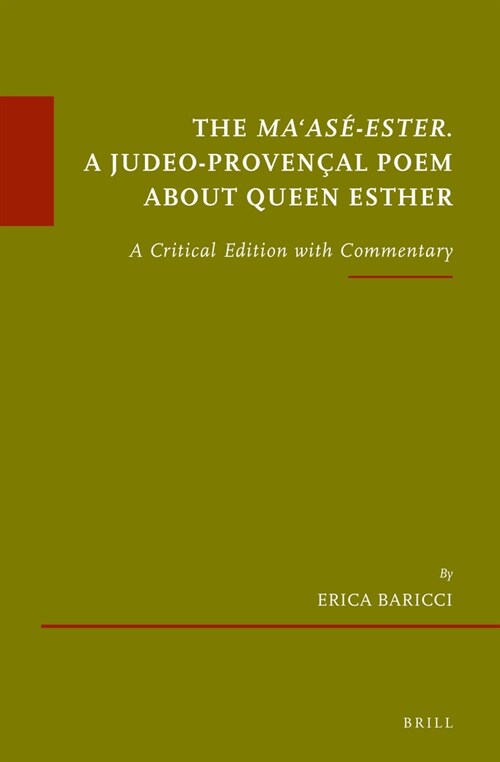 The Maas?Ester. a Judeo-Proven?l Poem about Queen Esther: A Critical Edition with Commentary (Hardcover)