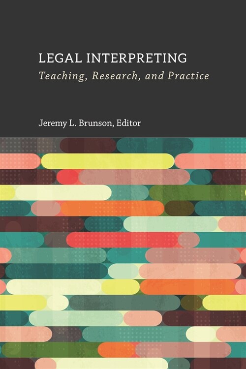 Legal Interpreting: Teaching, Research, and Practice Volume 12 (Hardcover)