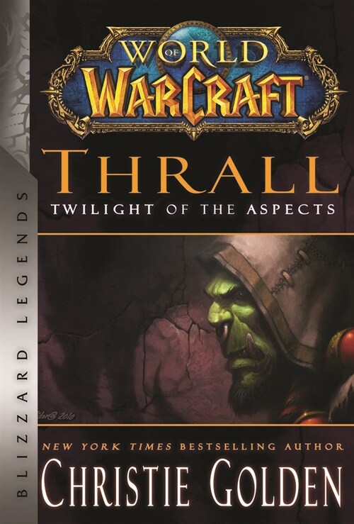 World of Warcraft: Thrall - Twilight of the Aspects: Blizzard Legends (Paperback)