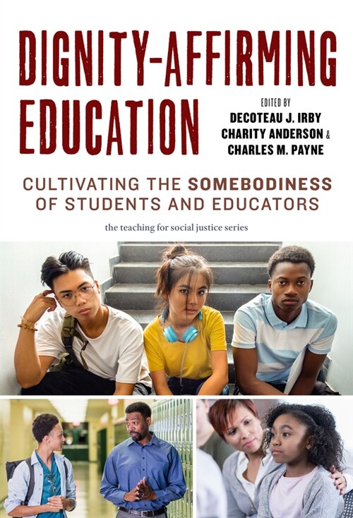 Dignity-Affirming Education: Cultivating the Somebodiness of Students and Educators (Hardcover)