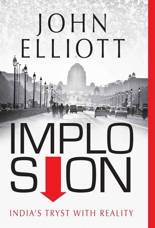 Implosion: Indias Tryst with Reality (Hardcover)