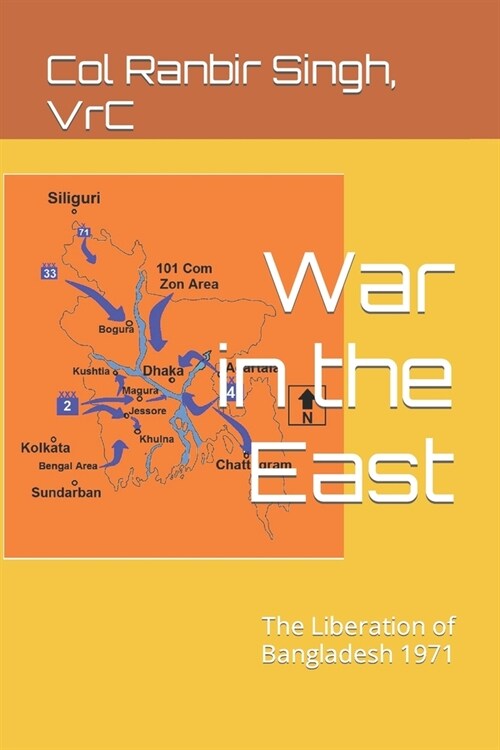 War in the East: The Liberation of Bangladesh 1971 (Paperback)