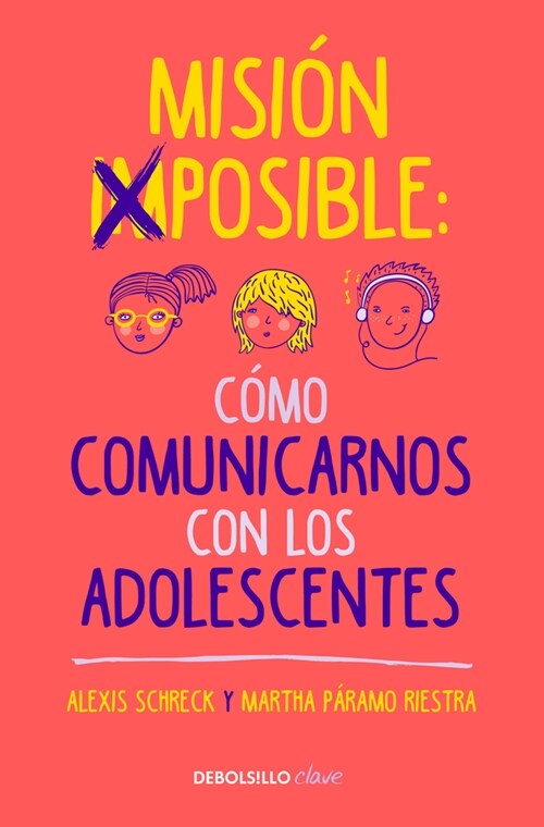 Misi? Imposible: C?o Comunicarnos Con Los Adolescentes / Mission Impossible: H Ow to Communicate with Teenagers? (Paperback)