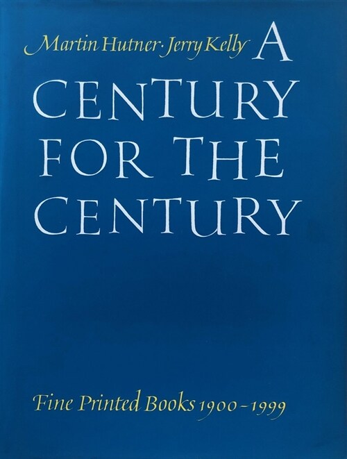 A Century for the Century: Fine Printed Books 1900-1999 (Hardcover)