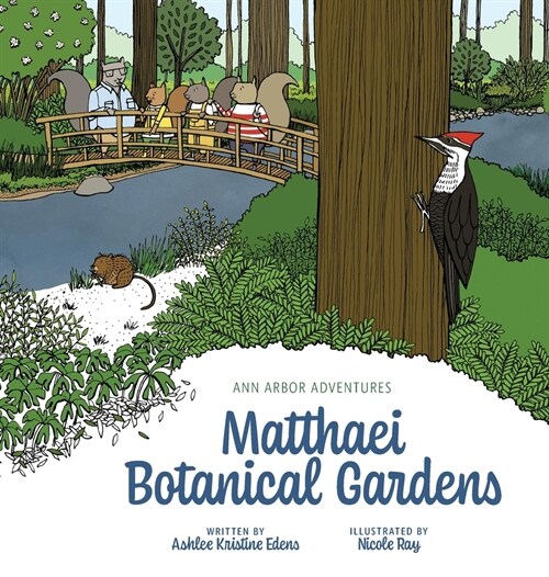 Ann Arbor Adventures: Matthaei Botanical Gardens (Hardcover)