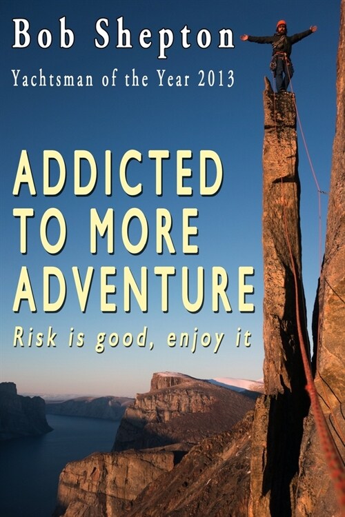 Addicted to More Adventure: Risk is good... Enjoy it (Paperback)