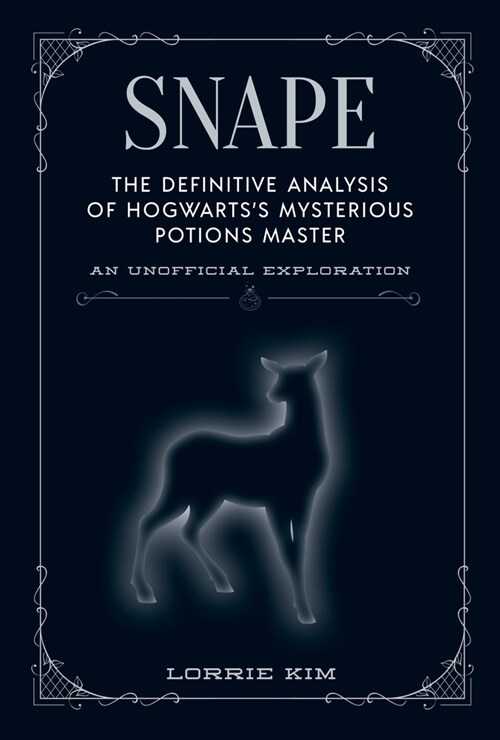 Snape: The Definitive Analysis of Hogwartss Mysterious Potions Master (Hardcover)