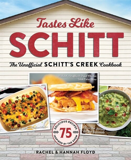 Tastes Like Schitt: The Unofficial Schitts Creek Cookbook (Hardcover)