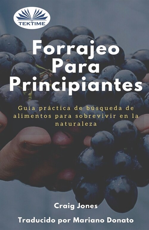 Forrajeo para principiantes: Gu? pr?tica de b?queda de alimentos para sobrevivir en la naturaleza (Paperback)