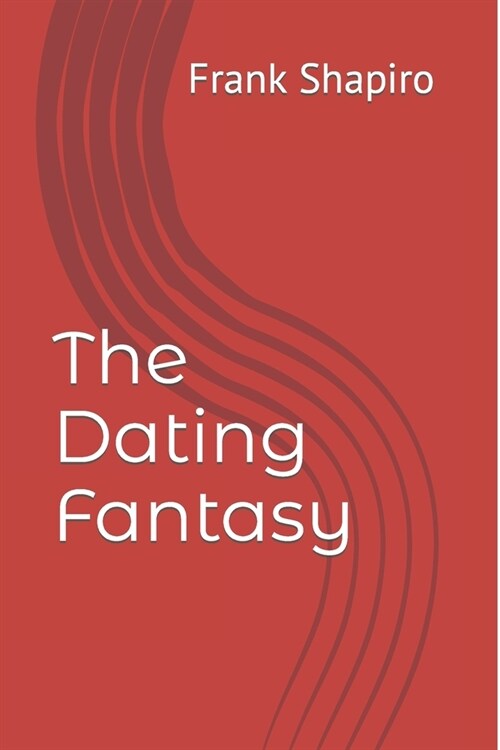 The Dating Fantasy (Paperback)