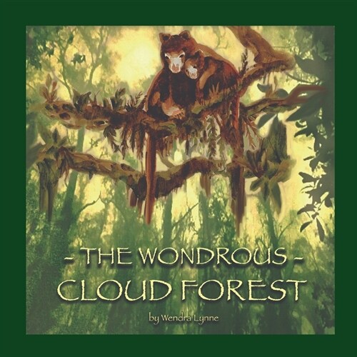 The Wondrous Cloud Forest (Paperback)
