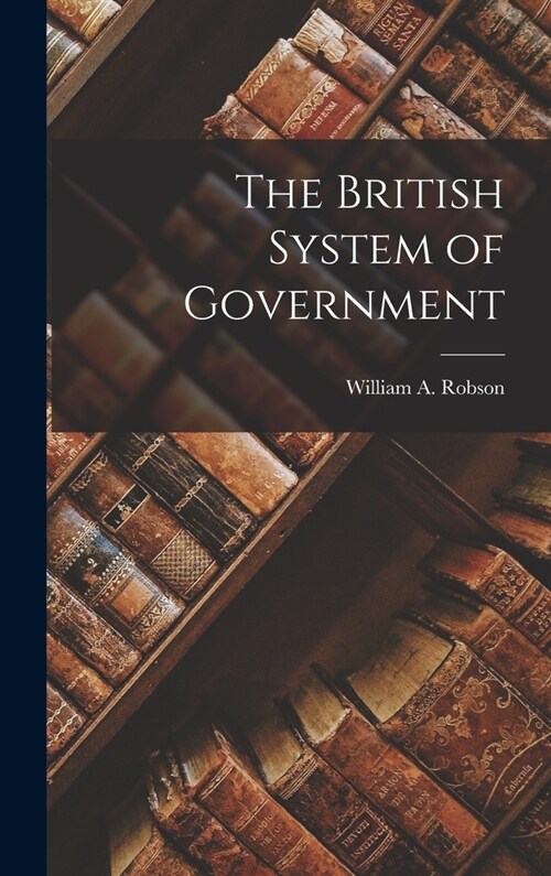 The British System of Government (Hardcover)