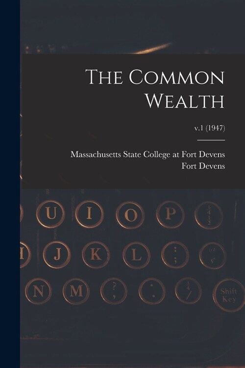 The Common Wealth; v.1 (1947) (Paperback)
