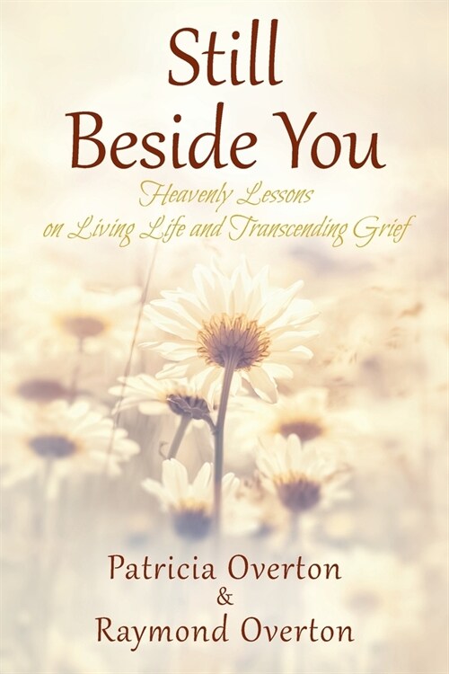 Still Beside You: Heavenly Lessons on Living Life and Transcending Grief (Paperback)