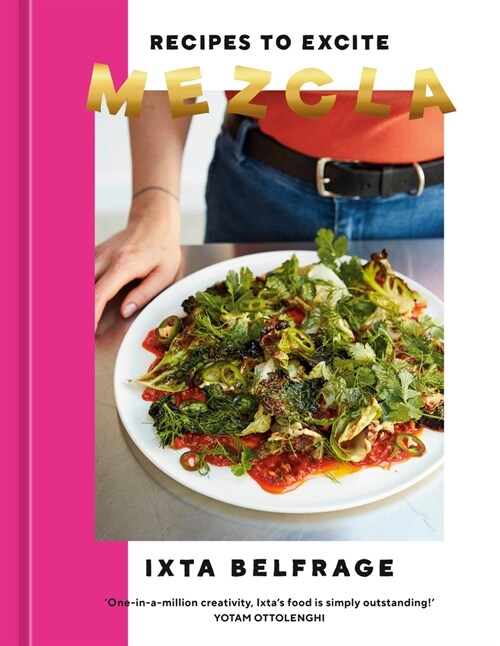 Mezcla: Recipes to Excite [A Cookbook] (Hardcover)
