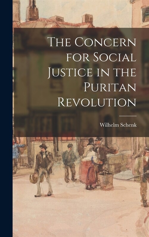 The Concern for Social Justice in the Puritan Revolution (Hardcover)