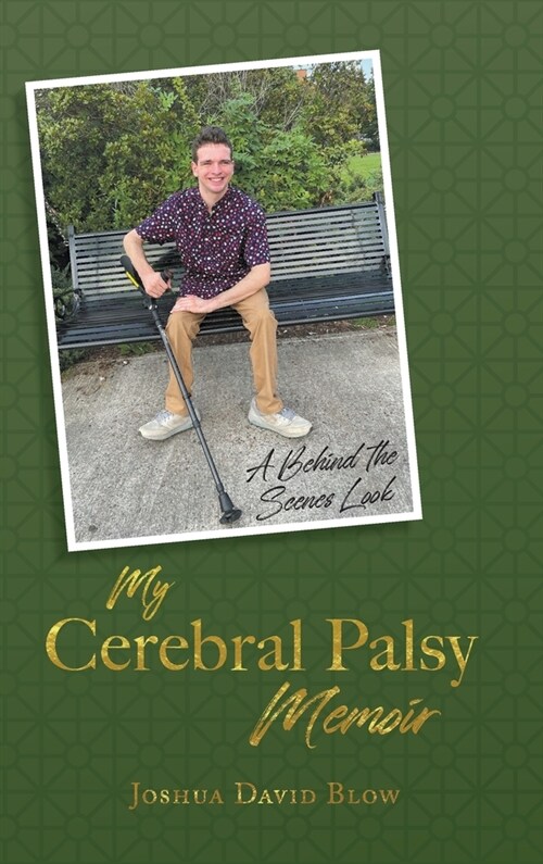 My Cerebral Palsy Memoir: A Behind the Scenes Look (Hardcover)