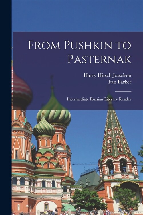 From Pushkin to Pasternak; Intermediate Russian Literary Reader (Paperback)