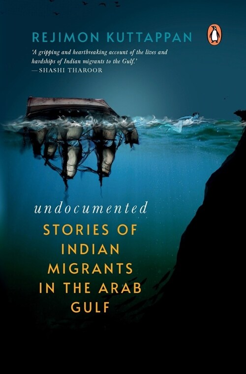 Undocumented: Stories of Indian Migrants in the Arab Gulf (Paperback)