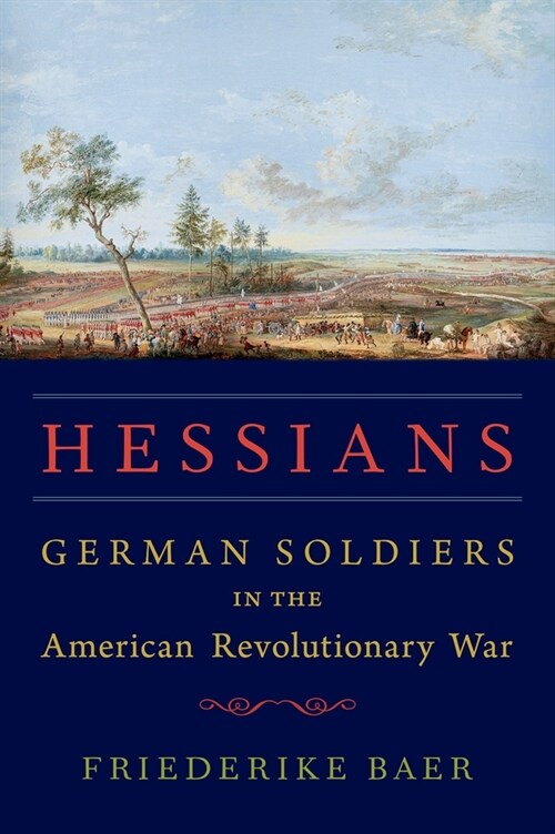 Hessians: German Soldiers in the American Revolutionary War (Hardcover)