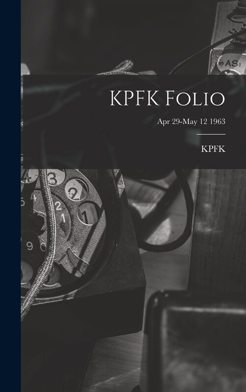 KPFK Folio; Apr 29-May 12 1963 (Hardcover)