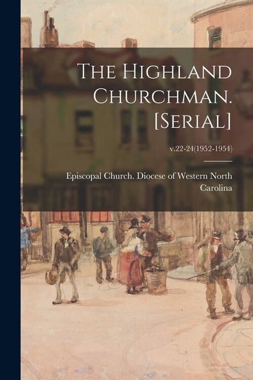 The Highland Churchman. [serial]; v.22-24(1952-1954) (Paperback)