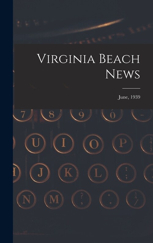 Virginia Beach News; June, 1939 (Hardcover)