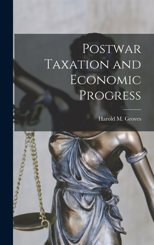 Postwar Taxation and Economic Progress (Hardcover)