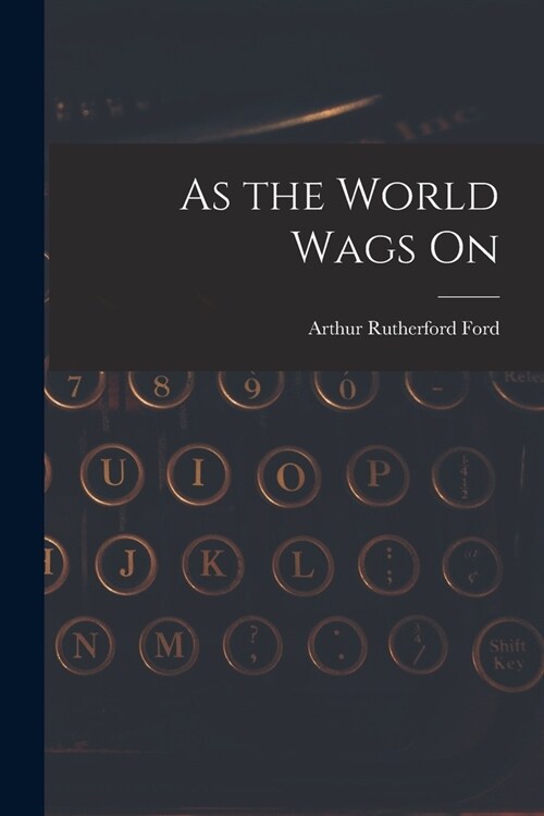 As the World Wags On (Paperback)