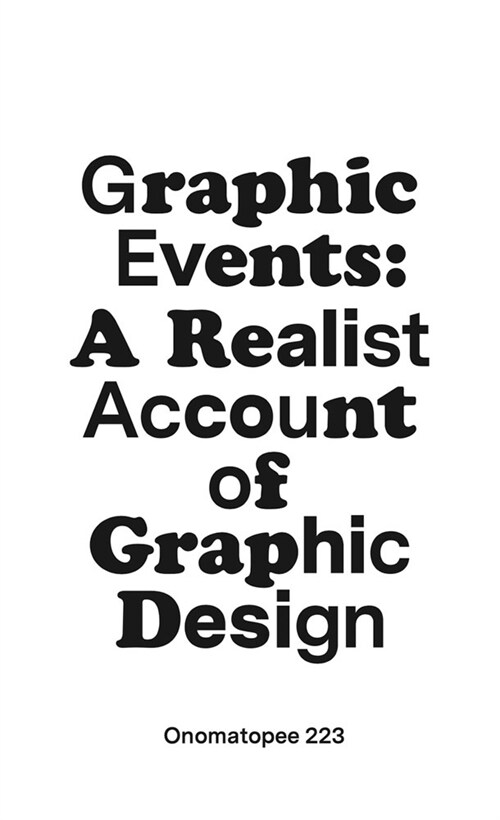 Graphic Events: A Realist Account of Graphic Design (Paperback)