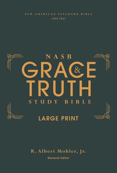 Nasb, the Grace and Truth Study Bible (Trustworthy and Practical Insights), Large Print, Hardcover, Green, Red Letter, 1995 Text, Comfort Print (Hardcover)