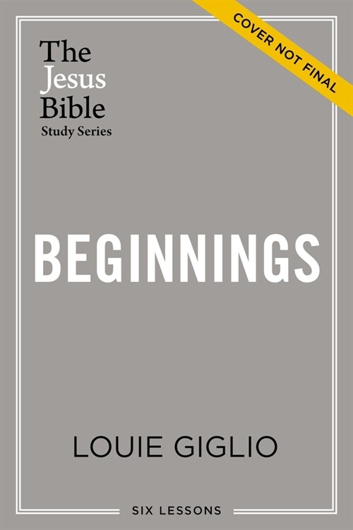 Beginnings Bible Study Guide: The Story of How All Things Were Created by God and for God (Paperback)